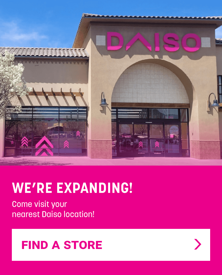 Visit A Daiso Store Near You! – DAISO